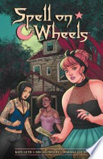 Spell on wheels: script by Kate Leth ; art by Megan Levens ; colors by Marissa Louise ; letters by Nate Piekos of Blambot.