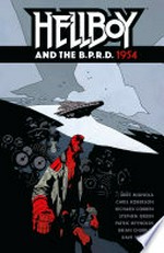 Hellboy and the B.P.R.D. story by Mike Mignola and Chris Roberson ; art by Stephen Green, Patric Reynolds, Brian Churilla, art by Richard Corben ; colors by Dave Stewart ; letters by Clem Robins. 1954 /