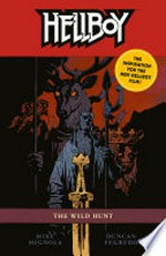 Hellboy : the wild hunt / story by Mike Mignola ; art by Duncan Fegredo ; colored by Dave Stewart ; lettered by Clem Robins.