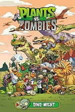 Plants vs. zombies. written by Paul Tobin ; art by Ron Chan ; colors by Heather Breckel ; letters by Steve Dutro ; cover by Ron Chan ; bonus story art by Philip Murphy. Dino-might /