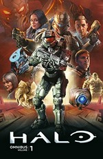 Halo omnibus. scripts, Brian Reed, Chris Schlerf, Duffy Boudreau ; pencils, Marco Castiello [and three others] ; inks, Marco Castiello [and five others] ; colors, Michael Atiyeh ; lettering, Michael Heisler ; [foreword by Frank O'Connor]. Volume 1 /