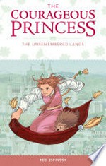 The courageous princess. by Rod Espinosa. Volume 2, The unremembered lands /