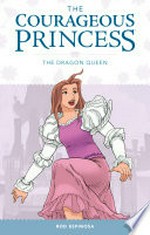 The courageous princess. by Rod Espinosa. Volume 3 of 3, The dragon queen /