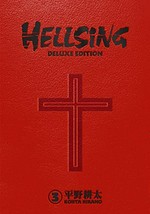 Hellsing deluxe edition. by Kouta Hirano ; translation, Duane Johnson ; lettering and retouch, Wilbert Lacuna and Studio Cutie. 3 /