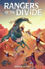 Rangers of the divide. created, written, and illustrated by Megan Huang. Volume 1, First ascent /