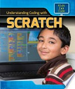 Understanding coding with Scratch / Patricia Harris.