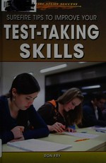Surefire tips to improve your test-taking skills / Ron Fry.