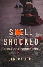 Shell shocked : the social response to terrorist attacks / Gérôme Truc ; translated by Andrew Brown.