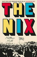 The nix / Nathan Hill.