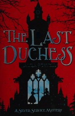 The last duchess / Laura Powell ; illustrated by Sarah Gibb.