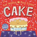 Cake / Sue Hendra & Paul Linnet.