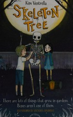 Skeleton tree / Kim Ventrella ; illustrated by Victoria Assanelli.