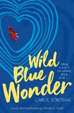 Wild blue wonder / Carlie Sorosiak.