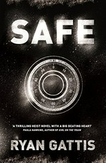 Safe / Ryan Gattis.