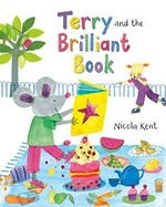 Terry and the brilliant book / Nicola Kent.