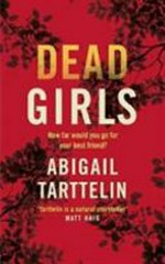 Dead girls / Abigail Tarttelin.