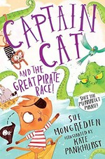 Captain Cat and the great pirate race / Sue Mongredien ; illustrated by Kate Pankhurst.