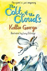 The colt of the clouds / Kalle George ; illustrated by Lucy Eldridge.