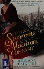 The supreme macaroni company / Adriana Trigiani.