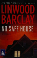 No safe house / Linwood Barclay.