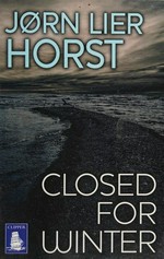 Closed for winter / Jørn Lier Horst ; translated from the Norwegian by Anne Bruce.