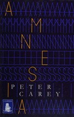 Amnesia / Peter Carey.
