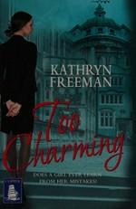 Too charming / Kathryn Freeman.