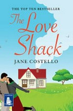 The love shack / Jane Costello.