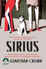 Sirius : the story of a little dog who changed the world / Jonathan Crown ; translated by Jamie Searle Romanelli.
