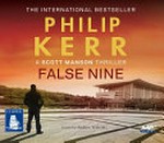 False nine / Philip Kerr ; narrated by Andrew Wincott.