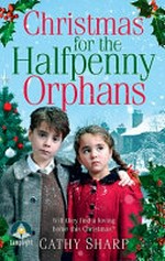 Christmas for the Halfpenny orphans / Cathy Sharp.