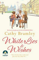 White lies & wishes / Cathy Bramley.