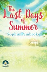The last days of summer / Sophie Pembroke.