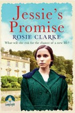 Jessie's promise / Rosie Clarke.