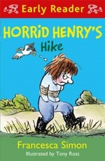 Horrid Henry's hike / Francesca Simon ; illustrated by Tony Ross.