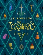 The Ickabog / J. K. Rowling ; with illustrations by the winners of The Ickabog Illustration Competition.