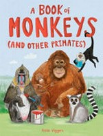 A book of monkeys (and other primates) / Katie Viggers.