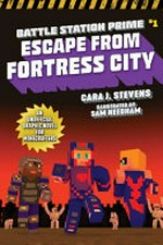 Escape from Fortress City : an unofficial graphic novel for Minecrafters / Cara J. Stevens ; illustrated by Sam Needham.