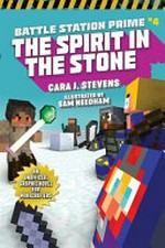 The spirit in the stone : an unofficial graphic novel for Minecrafters / Cara J. Stevens ; illustrated by Sam Needham.