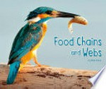 Food chains and webs / by Abbie Dunne.