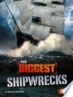The biggest shipwrecks / by Connie Colwell Miller.