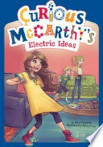 Curious McCarthy's electric ideas / by Tory Christie ; illustrated by Mina Price.