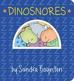 Dinosnores / by Sandra Boynton.
