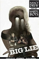 Nancy Drew and the Hardy Boys. Volume 1 / The big lie. writer, Anthony Del Col ; artist, Werther Dell'Edera ; colorist, Stefano Simeone ; letterer, Simon Bowland.