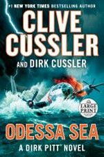 Odessa Sea : a Dirk Pitt adventure / Clive Cussler and Dirk Cussler.