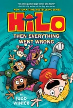 Hilo. by Judd Winick ; color by Steve Hamaker. Book 5, Then everything went wrong /