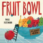 Fruit bowl / Mark Hoffmann.