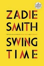 Swing time / Zadie Smith.