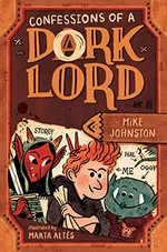 Confessions of a Dork Lord / Mike Johnston ; illustrated by Marta Altés.