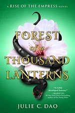 Forest of a thousand lanterns / Julie C. Dao.